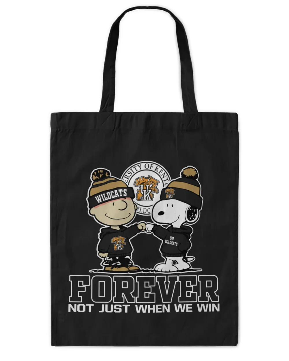 The University of Kentucky Wildcats not just when we win US Tote Bag - Printed in the EU black onesize