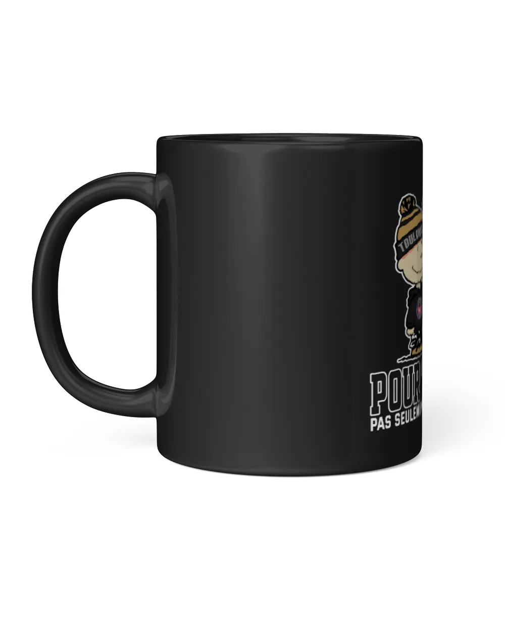 Toulouse FC not just we win FRA Black Mug 11oz black 11oz