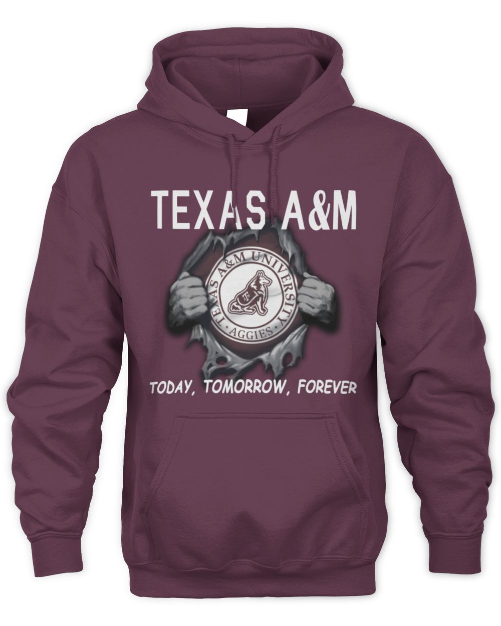 Texas A M University Today forever US Unisex Hoodie maroon s