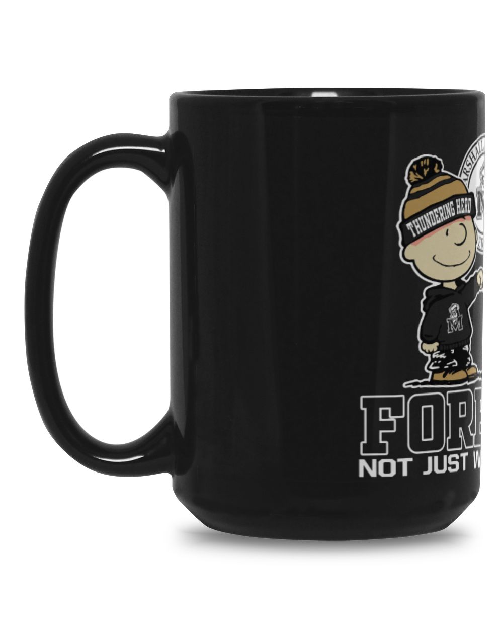Marshall Thundering Herd not just when we win US Black Mug 15oz black 15oz