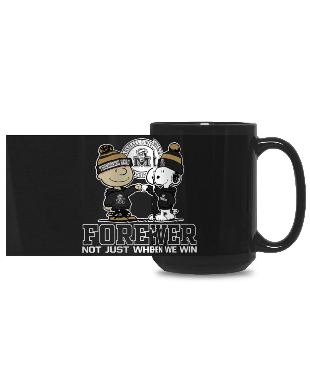 Marshall Thundering Herd not just when we win US Black Mug 15oz black 15oz