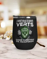 AS Saint Etienne I will only stop FRA Wine Tumbler (12 oz) black 12oz